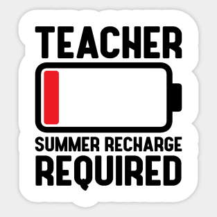 Teacher Low Battery Funny Summer Recharge Required Last day of School Teacher off duty Gift Sticker